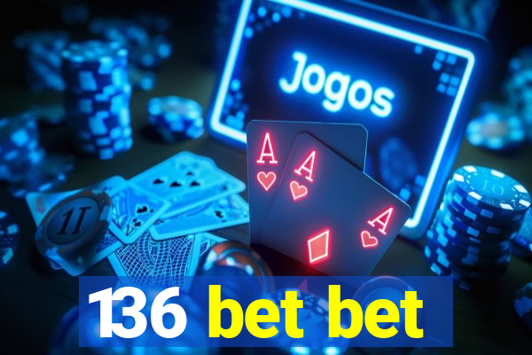 136 bet bet