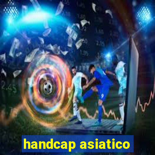 handcap asiatico