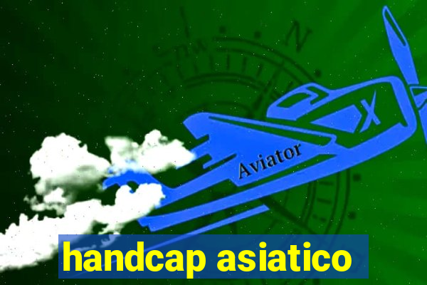 handcap asiatico