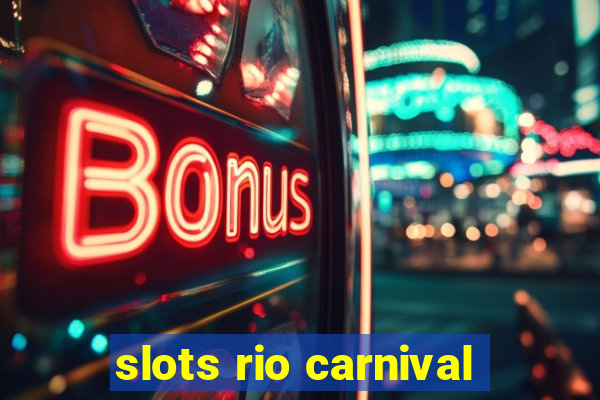 slots rio carnival