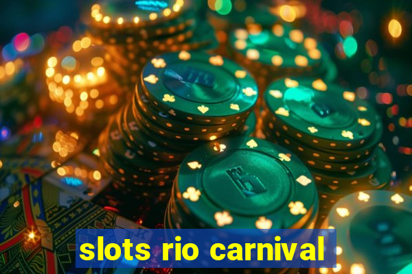 slots rio carnival