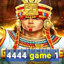 4444 game 1