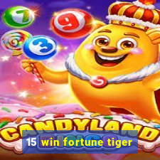 15 win fortune tiger