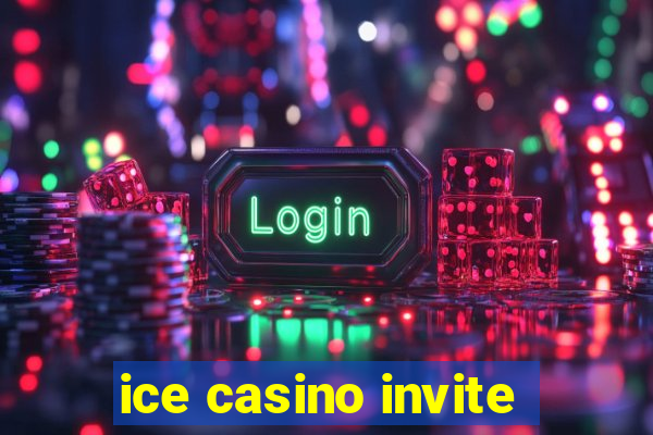 ice casino invite