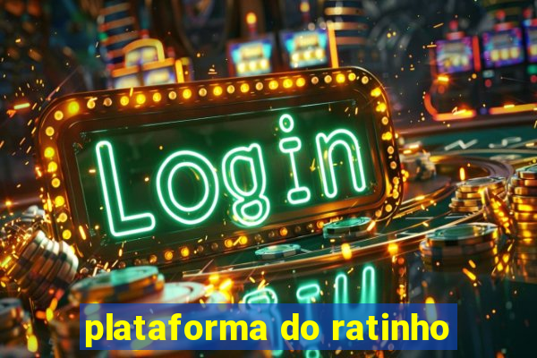 plataforma do ratinho