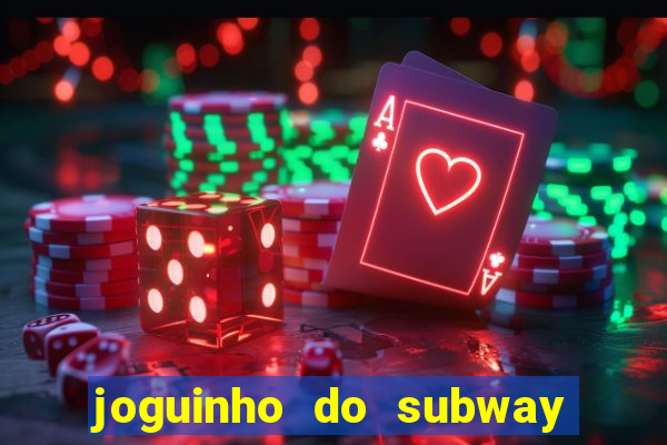 joguinho do subway surf que ganha dinheiro de verdade