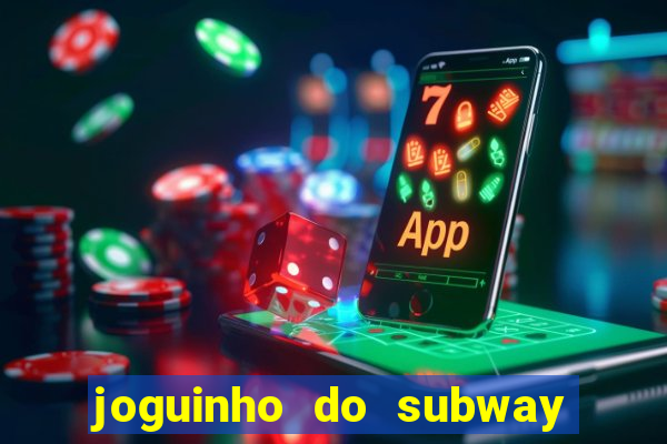 joguinho do subway surf que ganha dinheiro de verdade