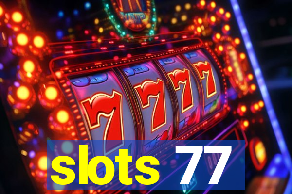 slots 77