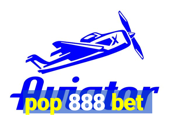 pop 888 bet