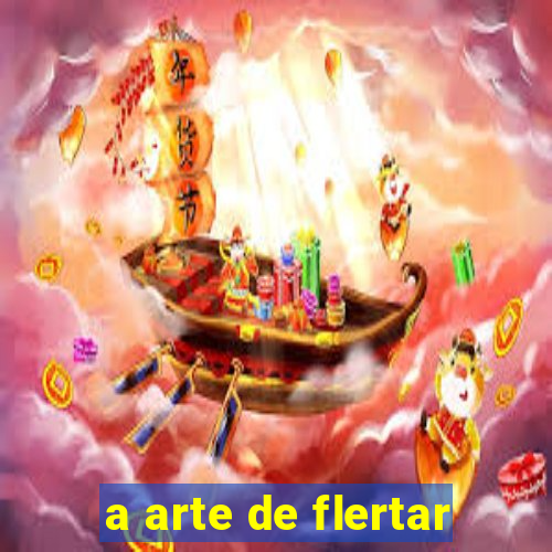 a arte de flertar