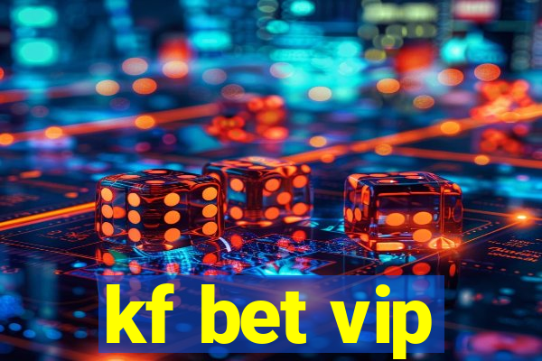 kf bet vip