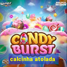 calcinha atolada