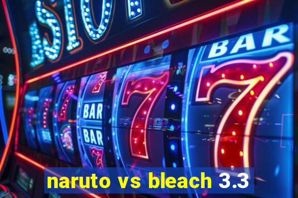 naruto vs bleach 3.3