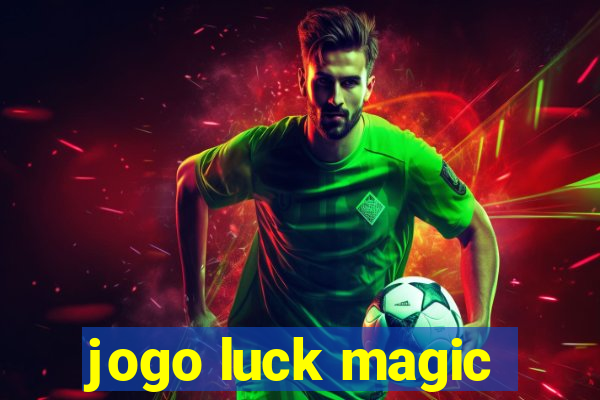 jogo luck magic