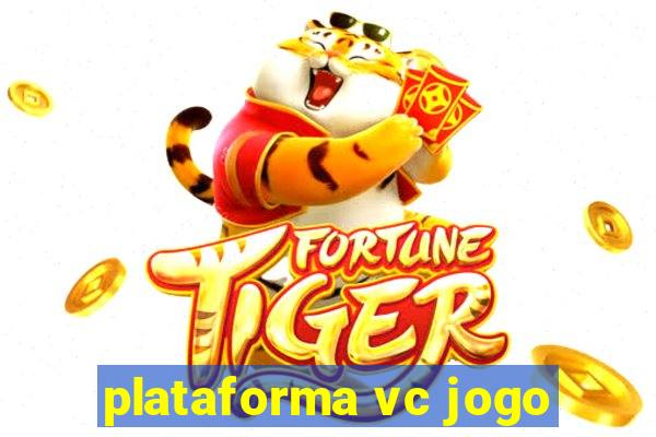 plataforma vc jogo