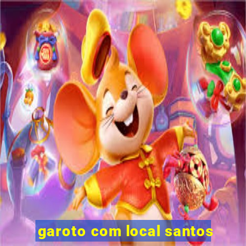 garoto com local santos