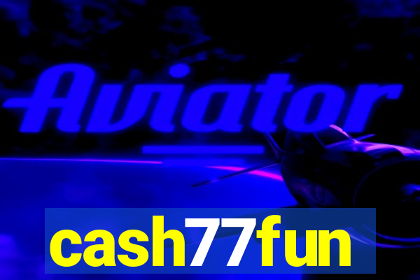 cash77fun