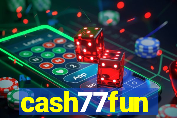 cash77fun