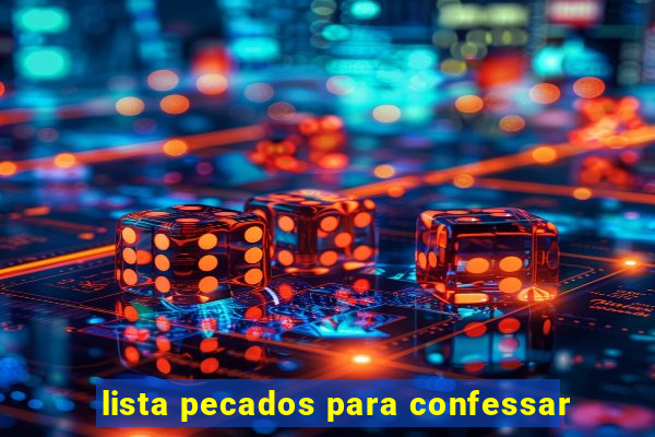 lista pecados para confessar