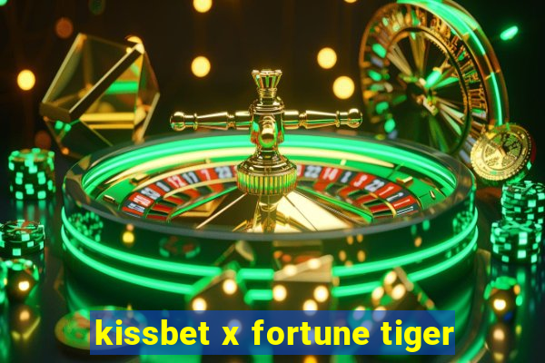 kissbet x fortune tiger