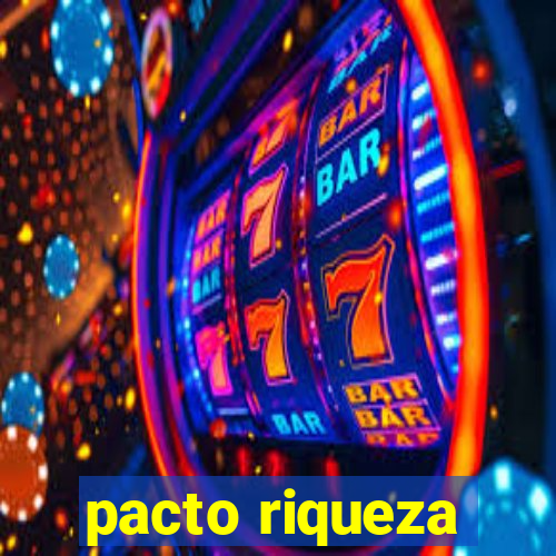 pacto riqueza