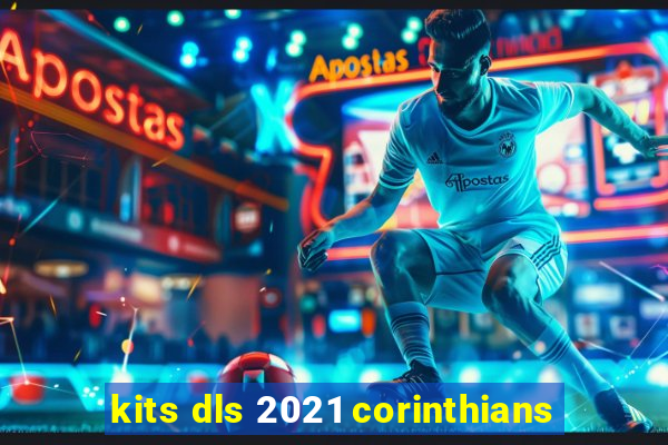 kits dls 2021 corinthians