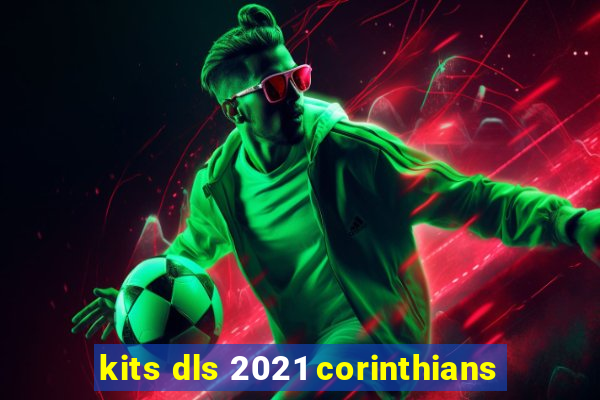 kits dls 2021 corinthians