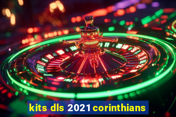 kits dls 2021 corinthians