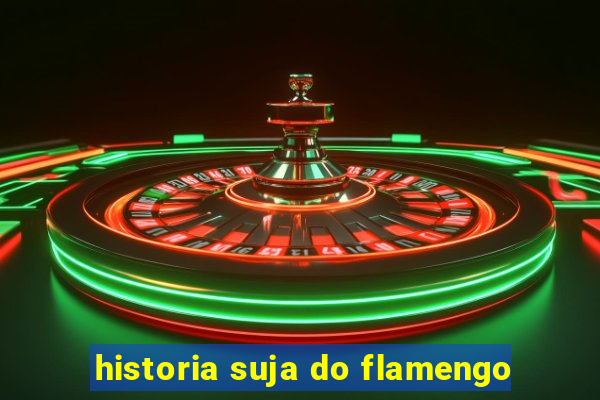 historia suja do flamengo