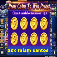 xxx raiam santos