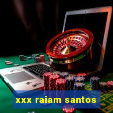 xxx raiam santos