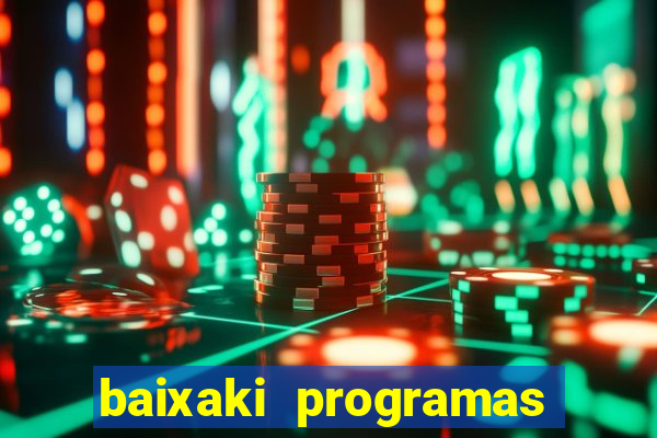 baixaki programas gratis para pc windows 7