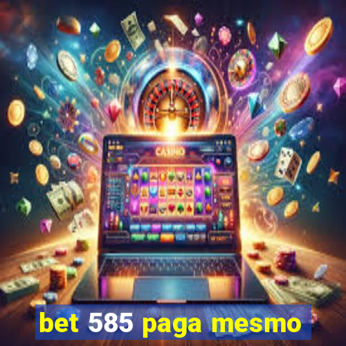 bet 585 paga mesmo