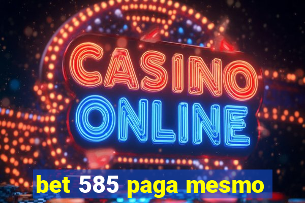 bet 585 paga mesmo