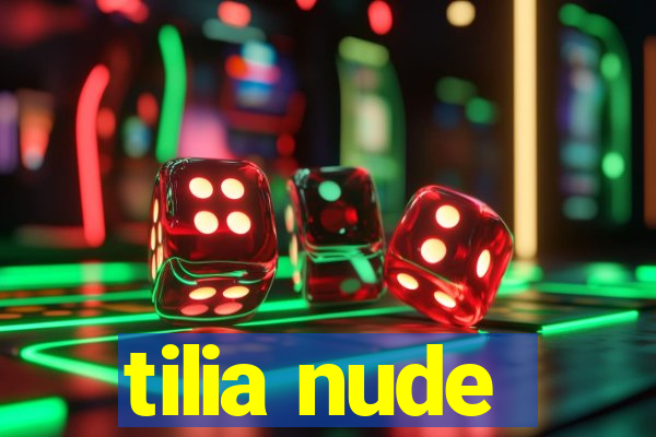 tilia nude