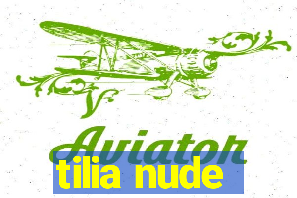 tilia nude