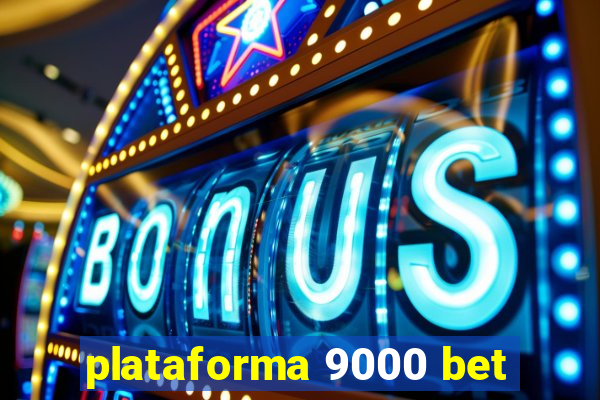 plataforma 9000 bet