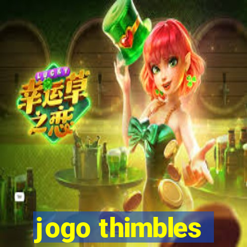 jogo thimbles