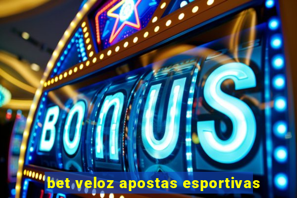 bet veloz apostas esportivas