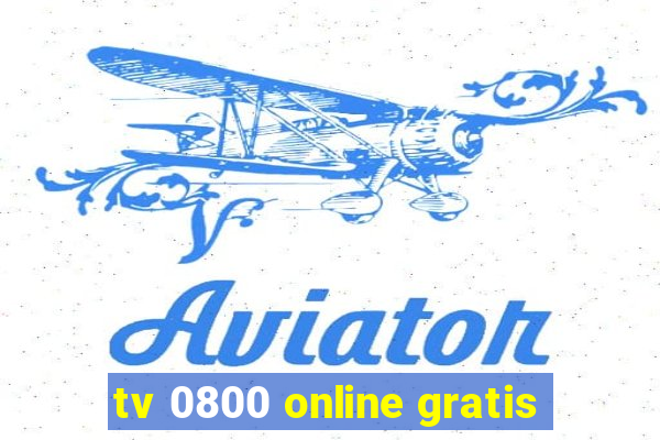 tv 0800 online gratis