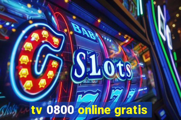 tv 0800 online gratis