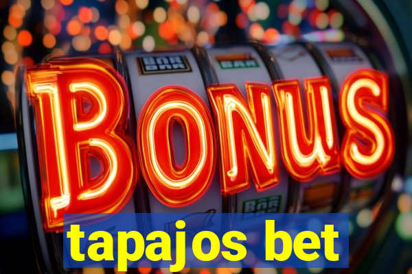 tapajos bet