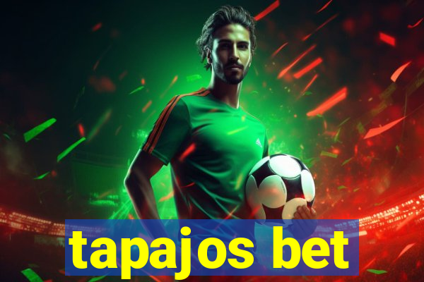 tapajos bet