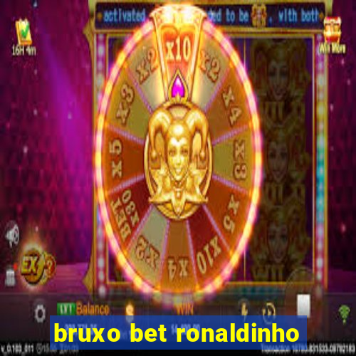 bruxo bet ronaldinho