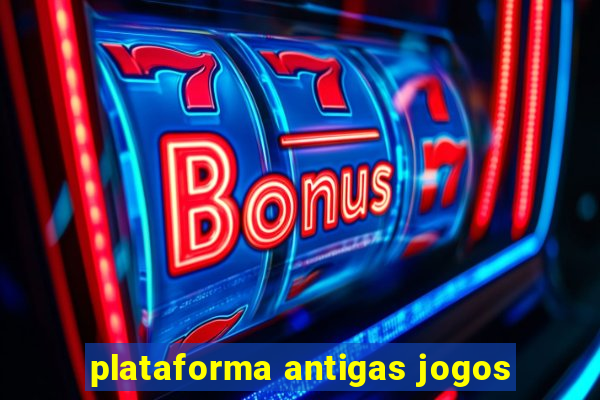 plataforma antigas jogos