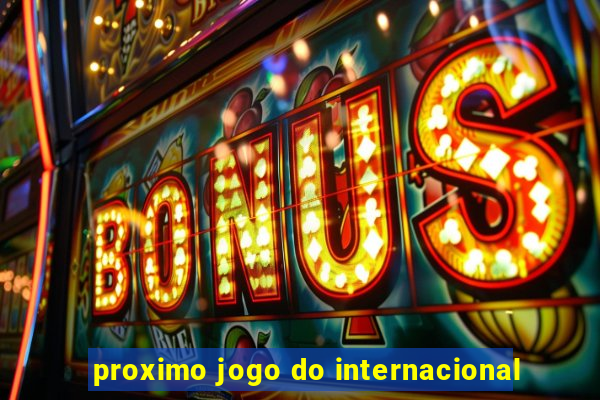 proximo jogo do internacional