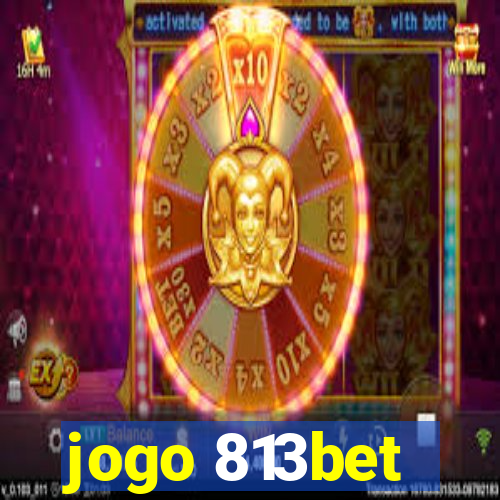 jogo 813bet