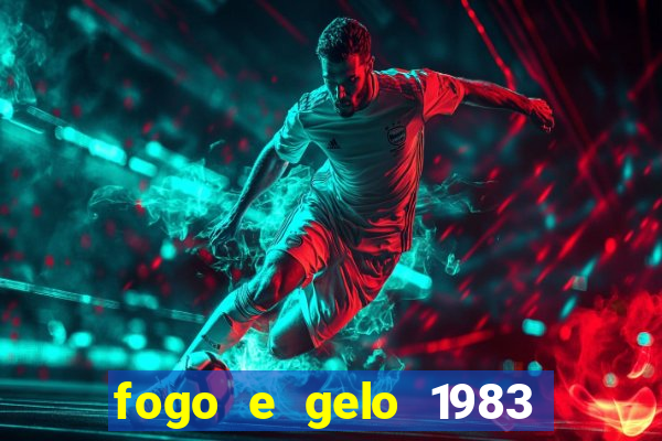 fogo e gelo 1983 dublado download