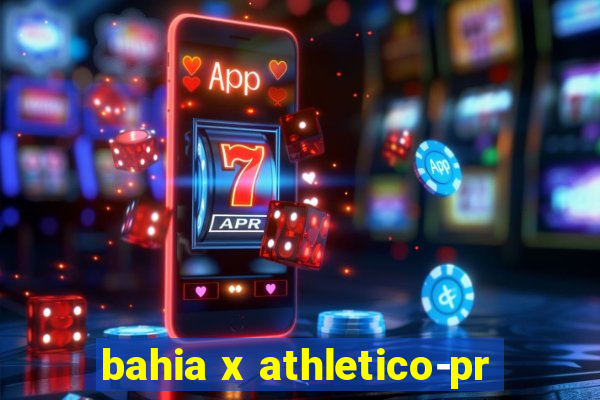 bahia x athletico-pr