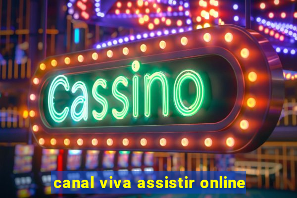 canal viva assistir online